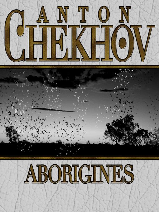 Title details for Aborigines by Anton Chekhov - Available